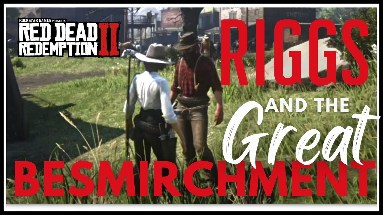 RIGGS | The Great Besmirchment | Episode 2 of Red Dead Redemption Roleplay | Riggs #2