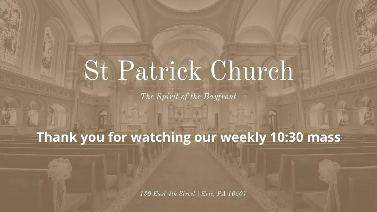 February  15,  2026   10:30  Mass,  St. Patrick's Church
