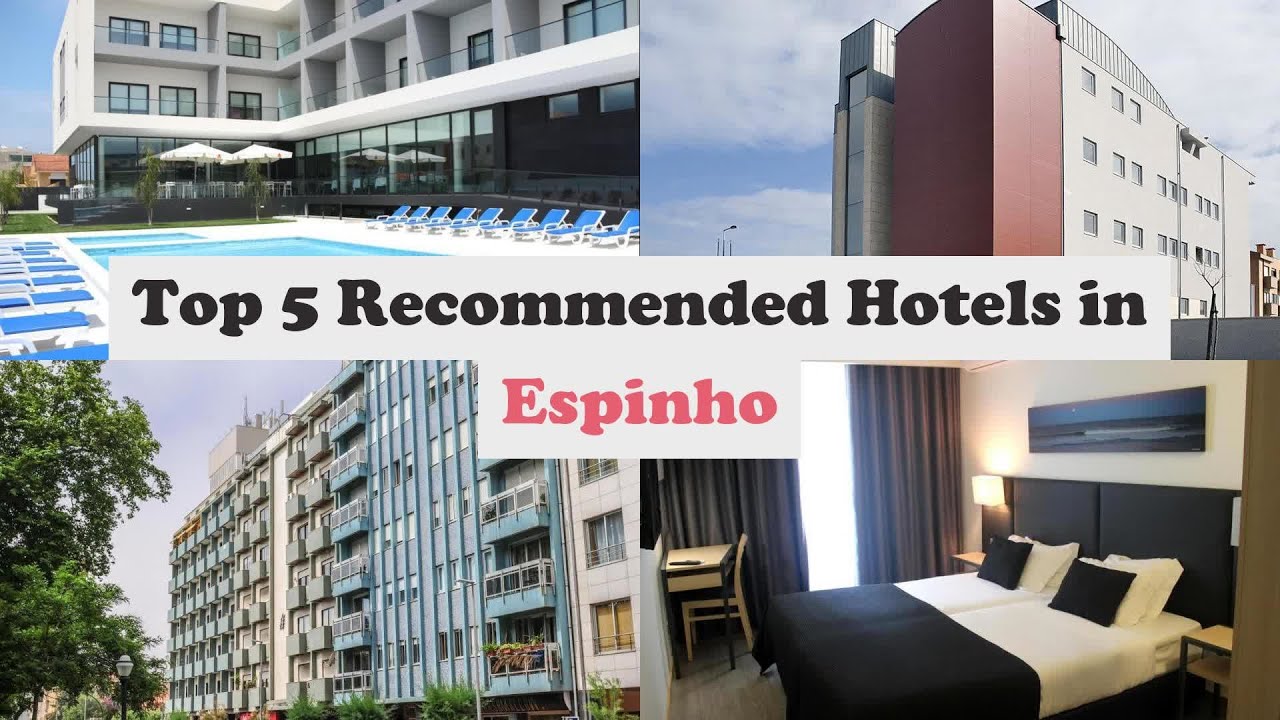 Top 5 Recommended Hotels In Espinho | Luxury Hotels In Espinho