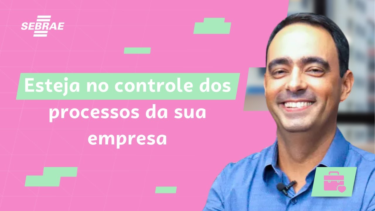 Como a GESTÃO DE PROCESSOS pode ajudar a ALAVANCAR os SEUS RESULTADOS? Aprenda com o Sebrae!