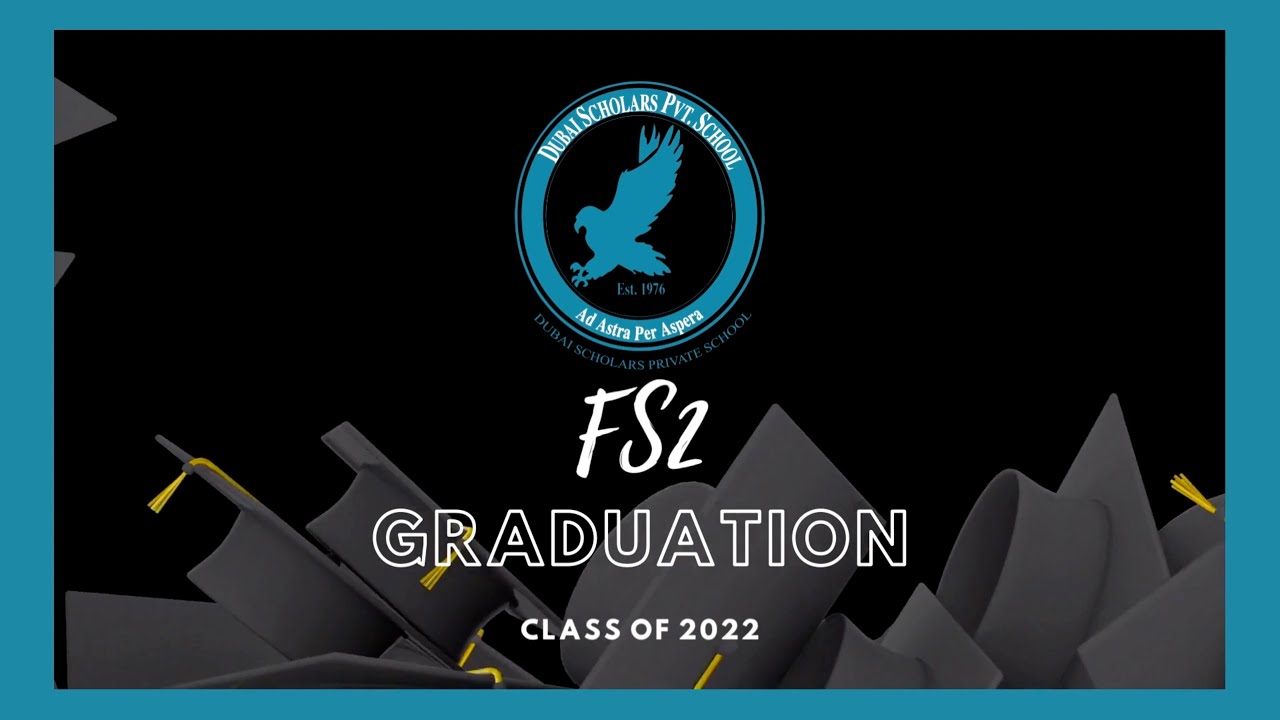 DS | FS2 GRADUATION CEREMONY | CLASS OF 2022 |
