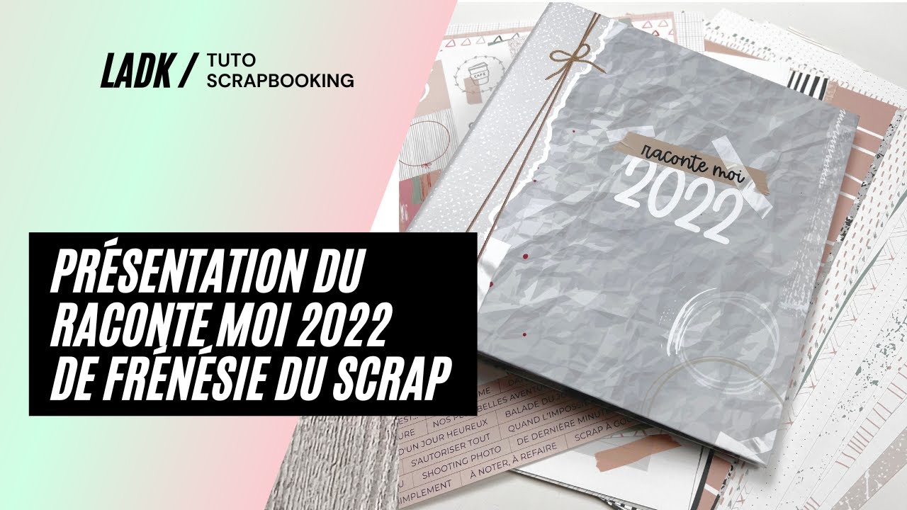 Tuto Scrapbooking | Présentation du Raconte Moi 2022 de Frénésie du Scrap !
