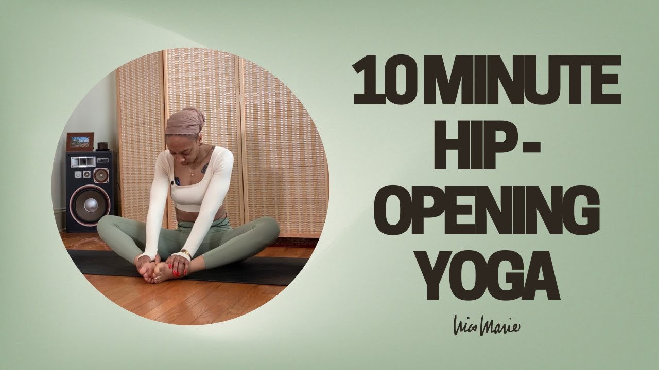 Hip-Opening Yoga | 10 Minutes