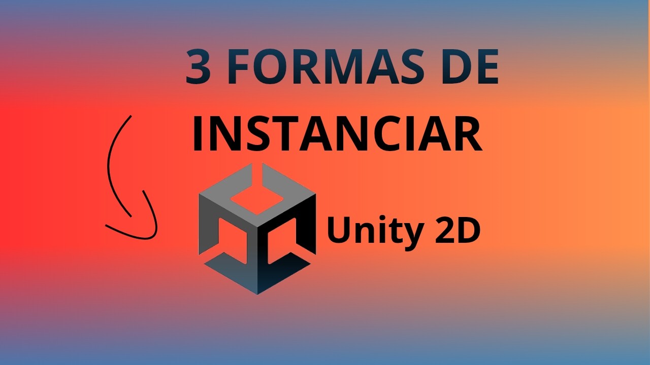 3 Formas de Instanciar en Unity2D