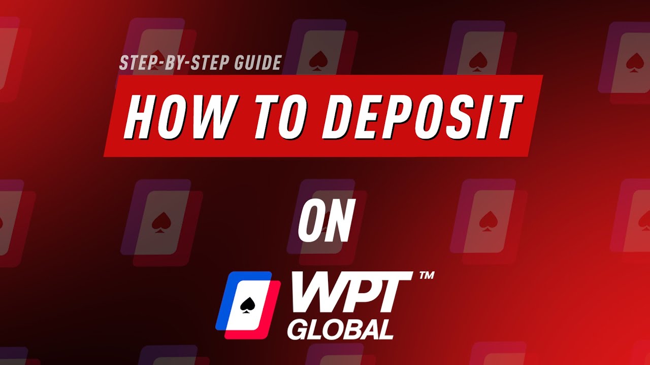 How to Deposit on WPT Global 💳 Step-by-Step Guide + $3,580 Bonus Package