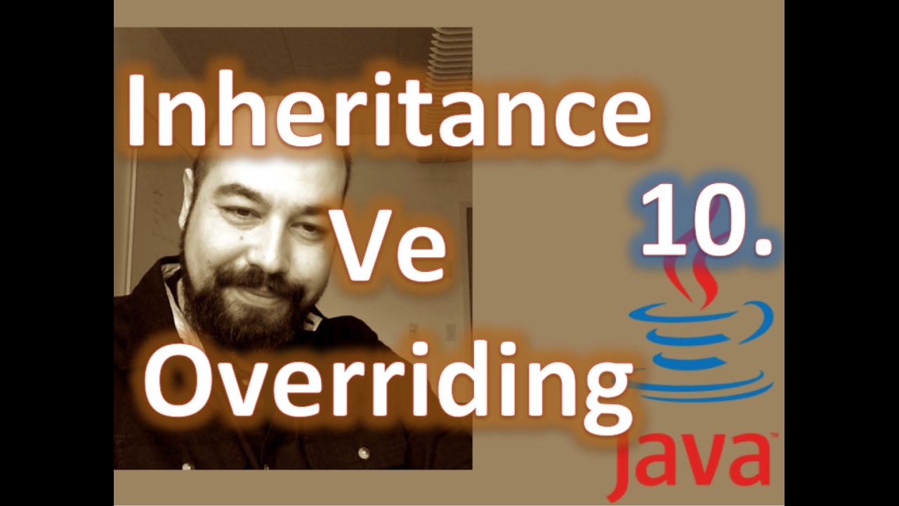 Inheritance ve Overriding (Java ile Nesne Yönelimli Programlama 10. Video)