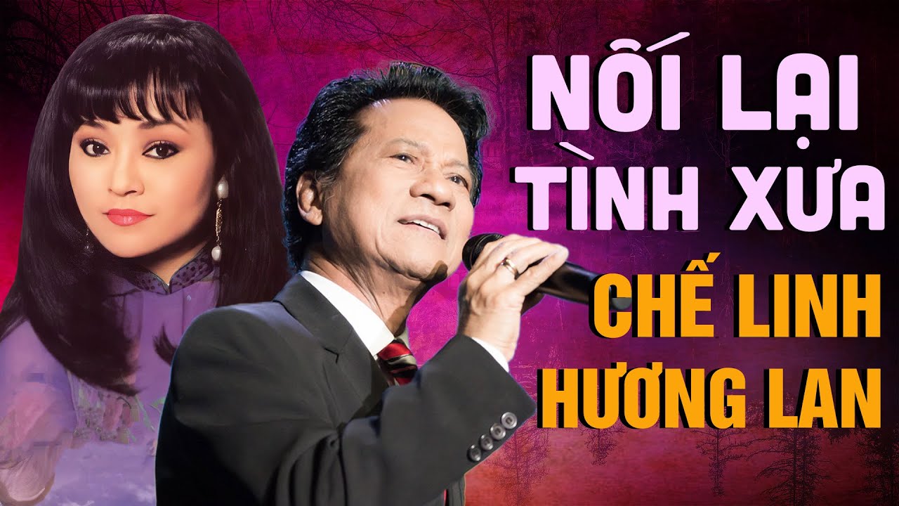 LK Nối Lại Tình Xưa - Tuyệt Phẩm Trữ Tình Nhạc Xưa - Chế Linh Hương Lan Tuyển Chọn