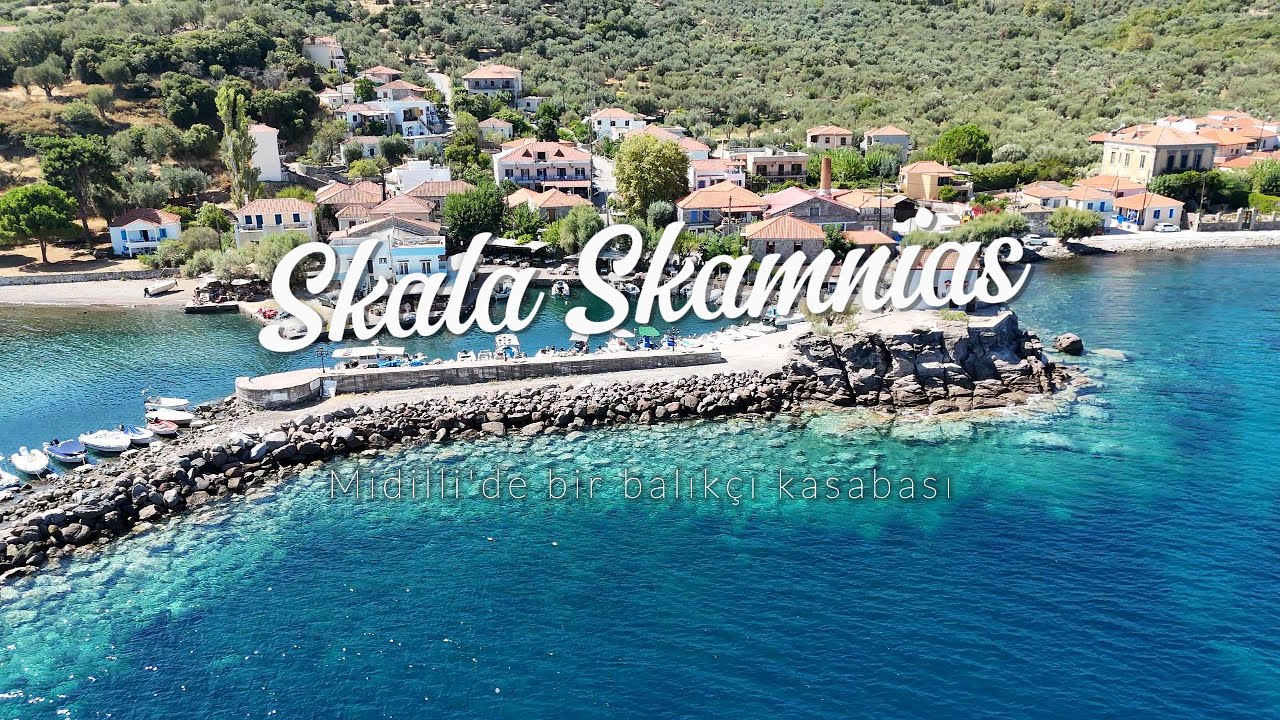 Skala Skamnias - Midilli'de Bir Balıkçı Kasabası | Lesvos Skála Sykaminéas