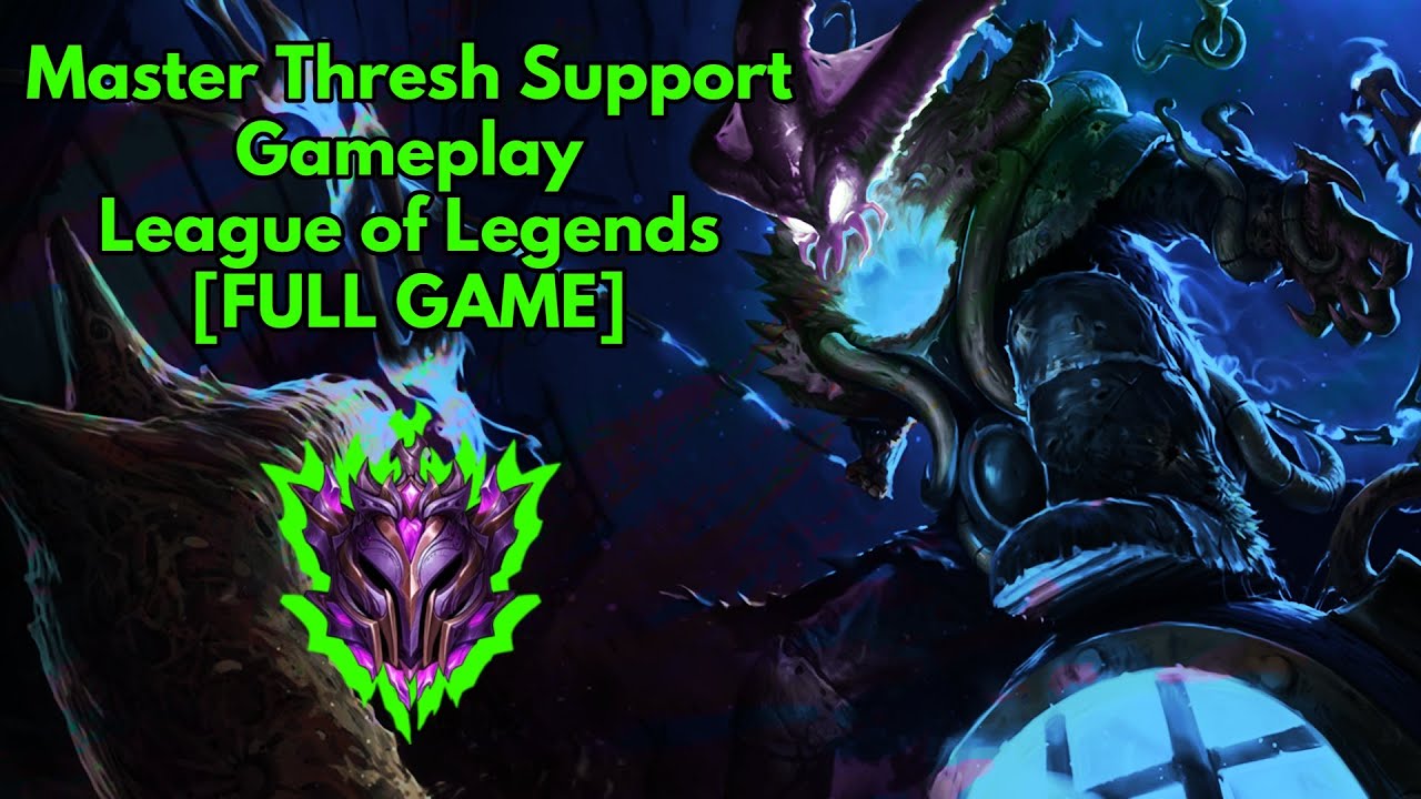 Master Thresh Support Gameplay - League of Legends [FULL GAME]
