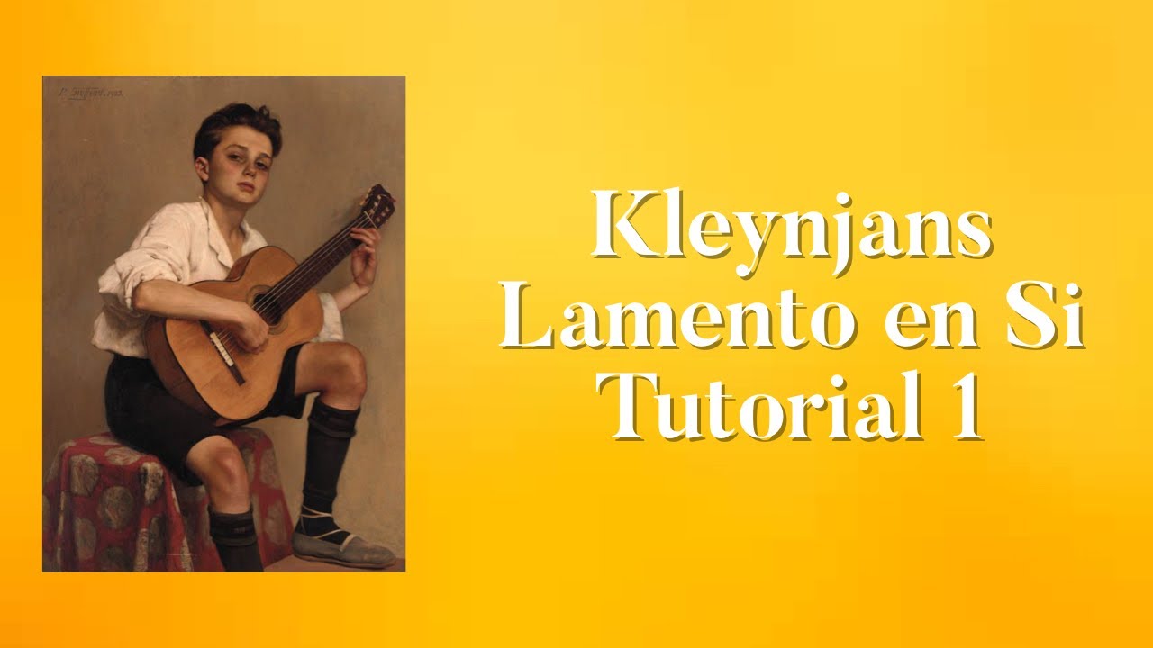 Lamento en Si menor  Francois Kleinjans  Tutorial 1 Clases de Guitarra Rafael Elizondo