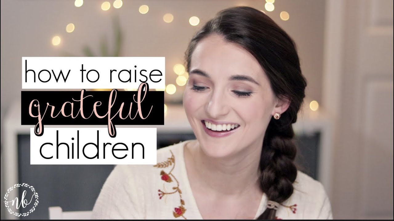 HOW TO RAISE GRATEFUL CHILDREN | ft. our parents' advice! | Natalie Bennett