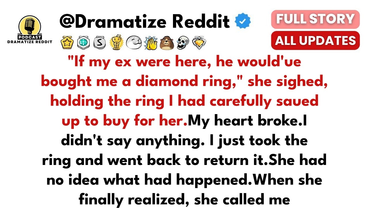 “If my ex were here, he would’ve bought me a diamond ring,” she sighed, holding the ring I had care