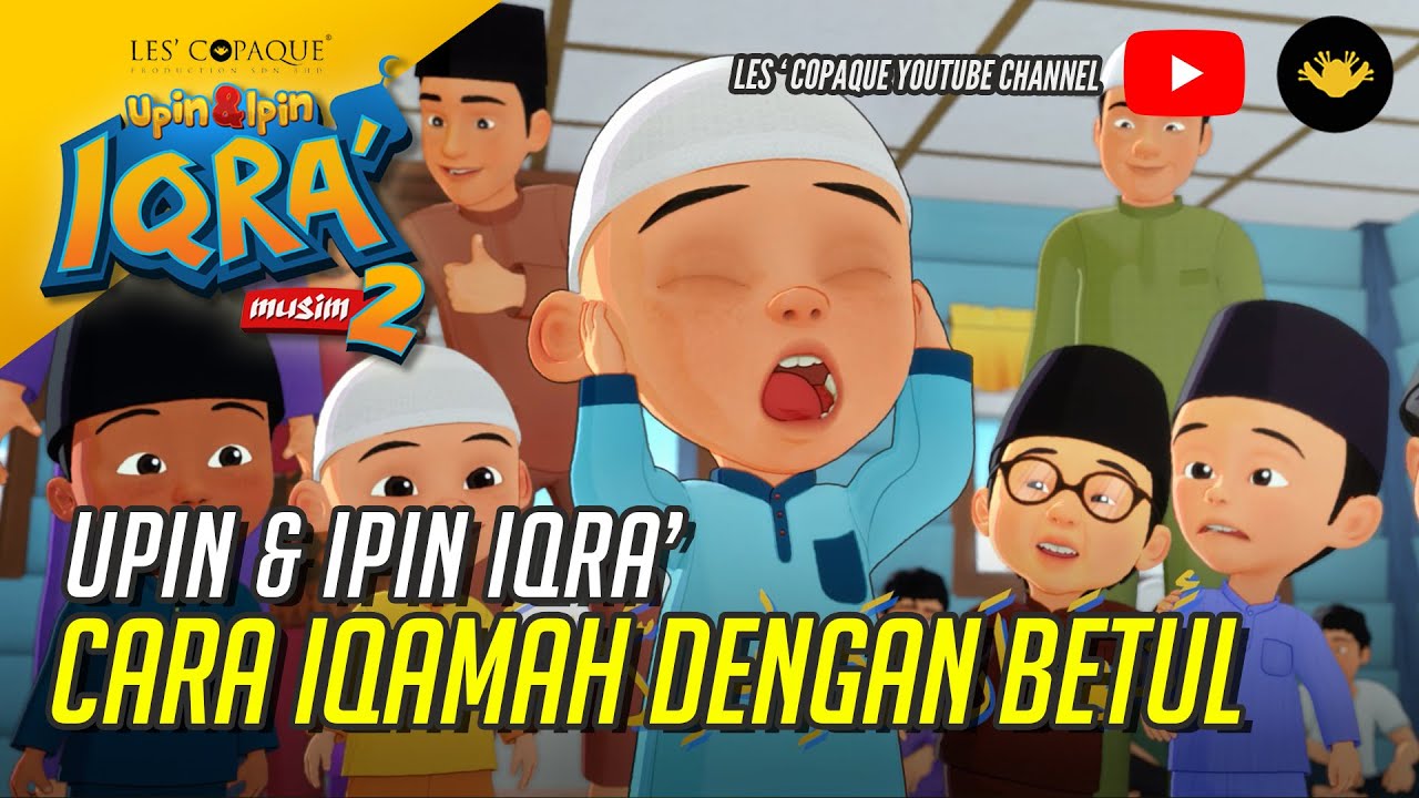 Upin & Ipin Iqra' - Cara Iqamah Dengan Betul