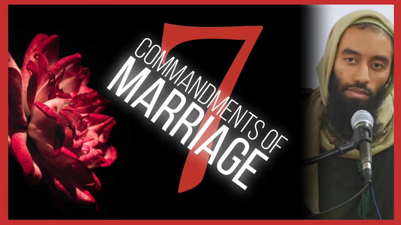 The 7 Commandments To A Successful Marriage - Ustadh Abu Taymiyyah