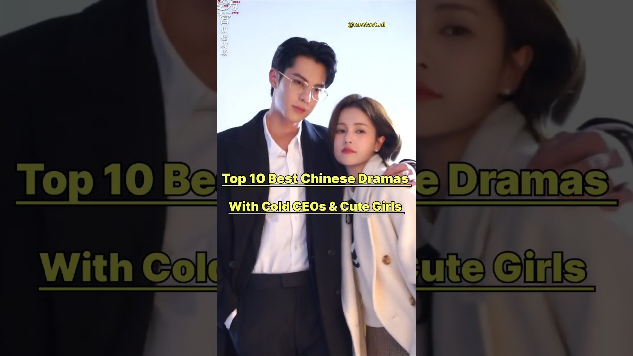 Top 10 Best Chinese Dramas With Cold CEOs & Cute Girls In 2026😍💓#cdrama #romantic  #top10 #fypviral