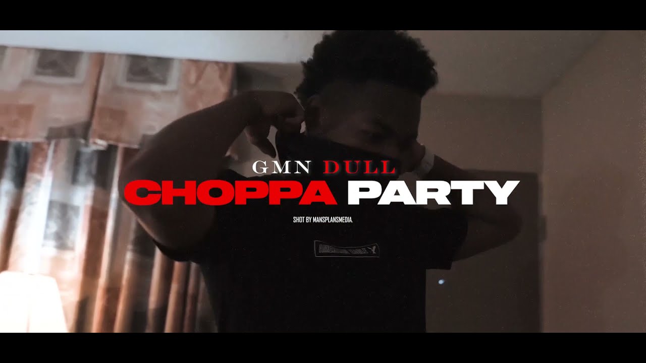 Gmn Dull - The Last Dull (Choppa Party) (Official Video)