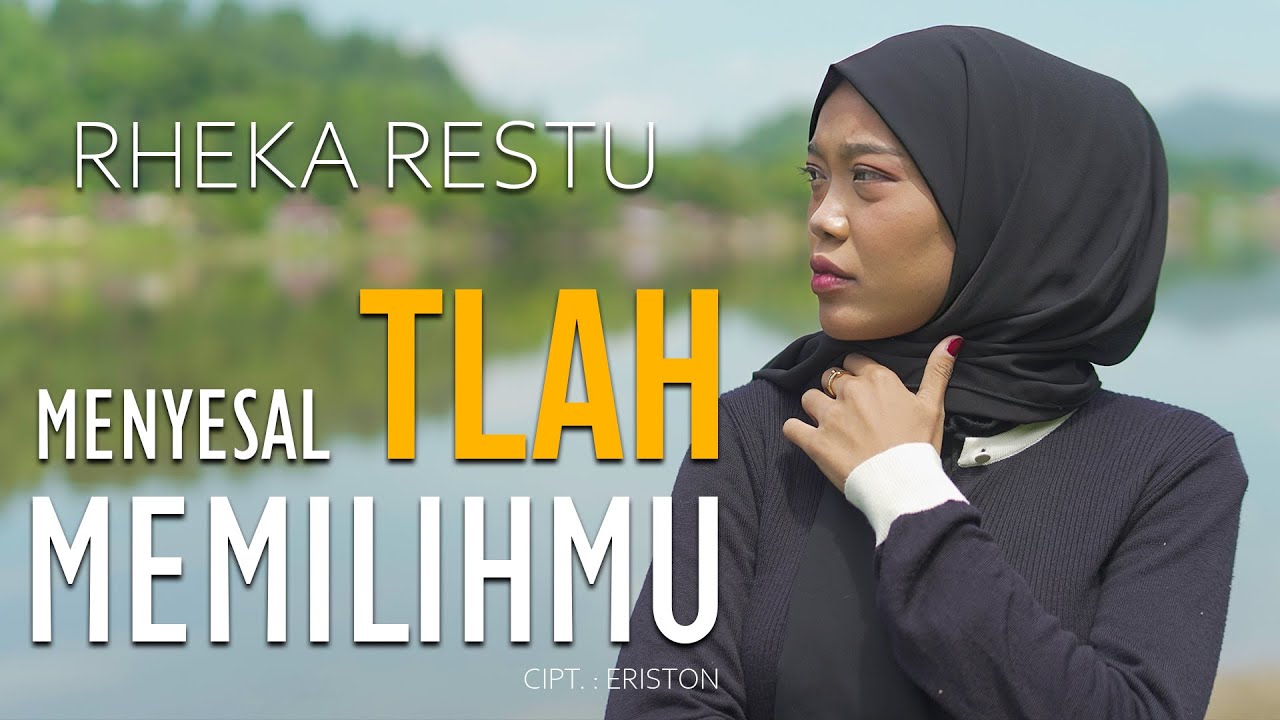 MENYESAL TLAH MEMILIHMU - RHEKA RESTU