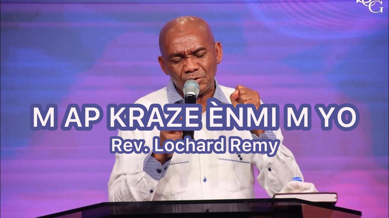 PAST PA KRIYÉ NAP KRAZE ÈNMI N YO - Rev. Lochard Remy Full Adoration & Louange