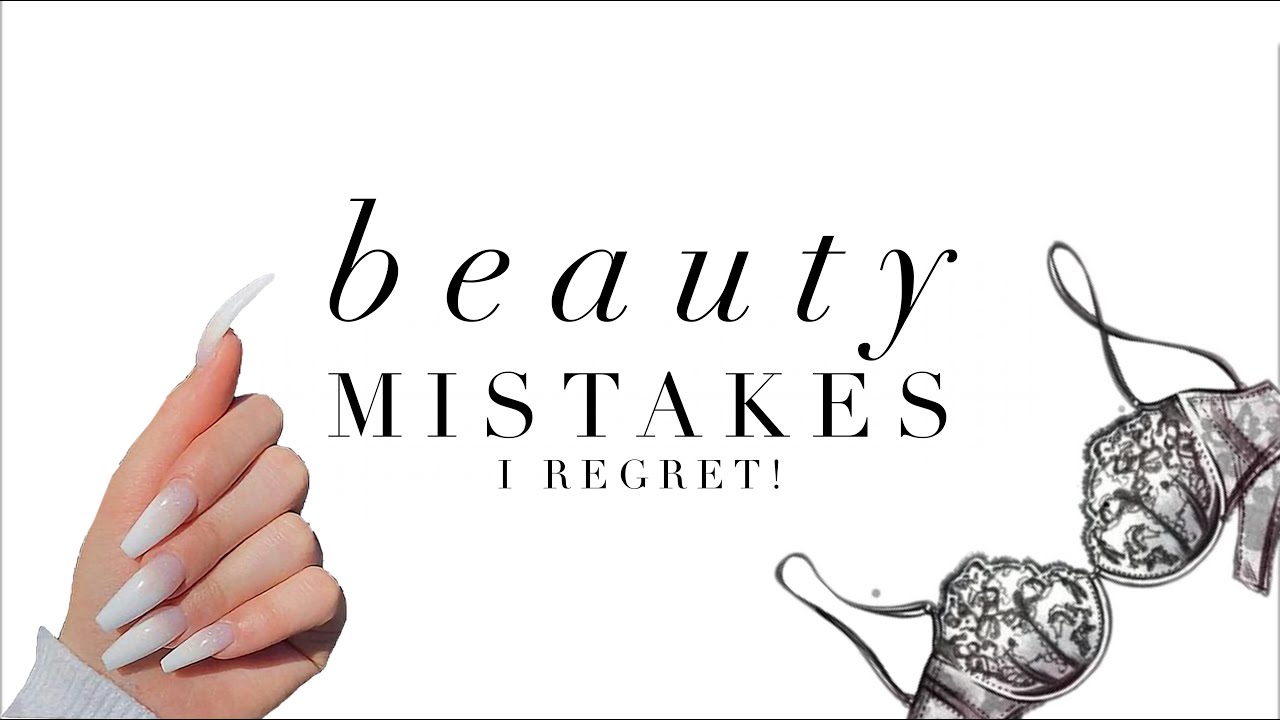 5 Beauty Mistakes I've Made & Regret