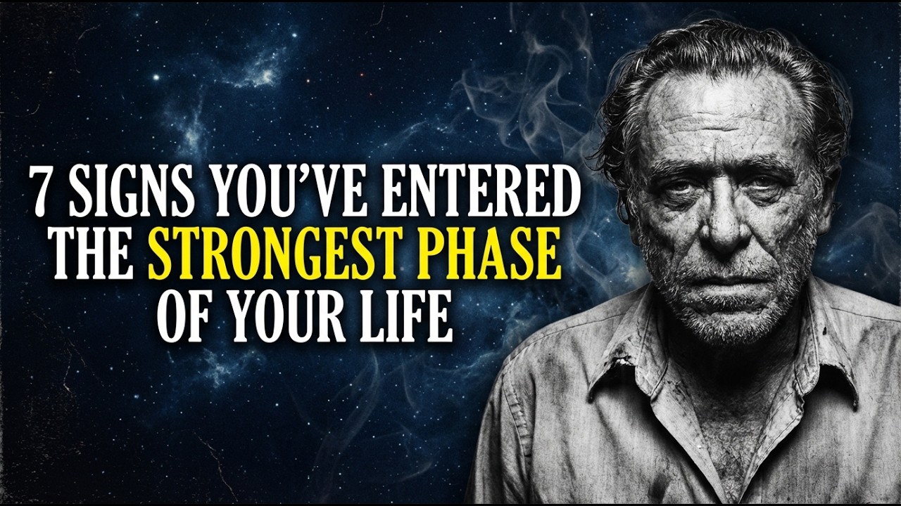 7 Signs You’ve Entered the Strongest Phase of Your Life — Bukowski