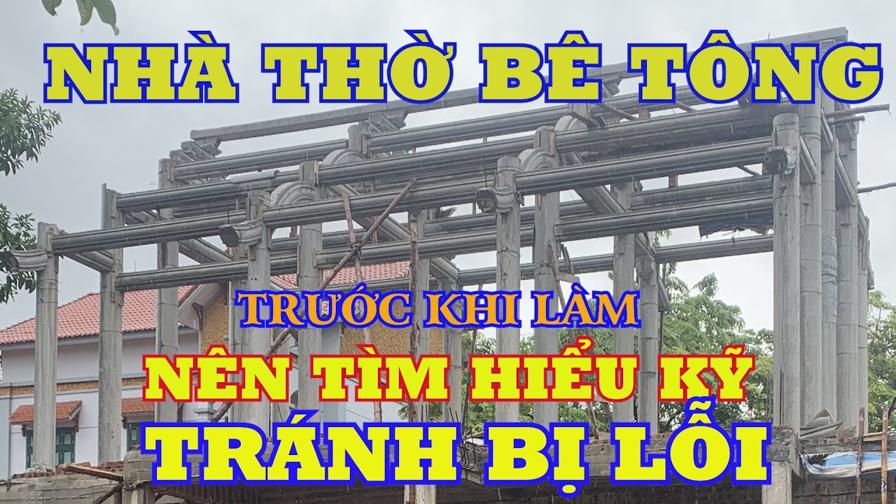 TÌM HIỂU VỀ NHÀ THỜ BÊ TÔNG GIẢ GỖ TRƯỚC KHI LÀM