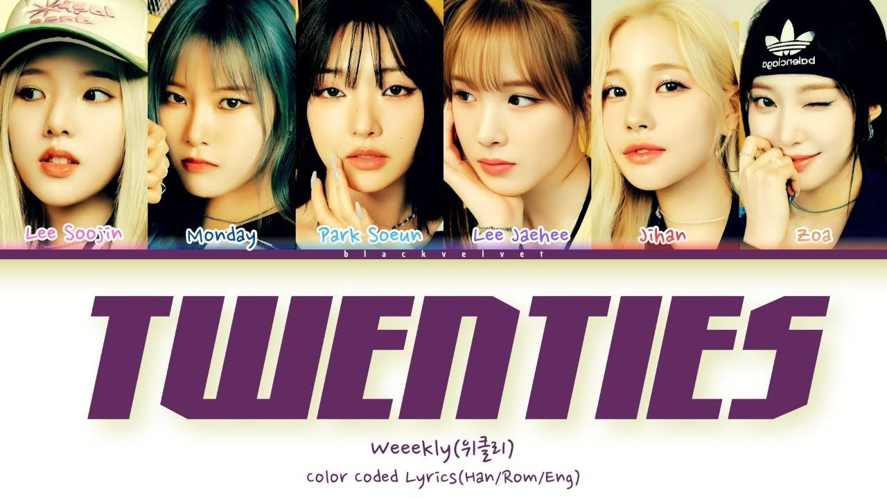 WEEEKLY - TWENTIES[COLOR CODED LYRICS-HAN/ROM/ENG]