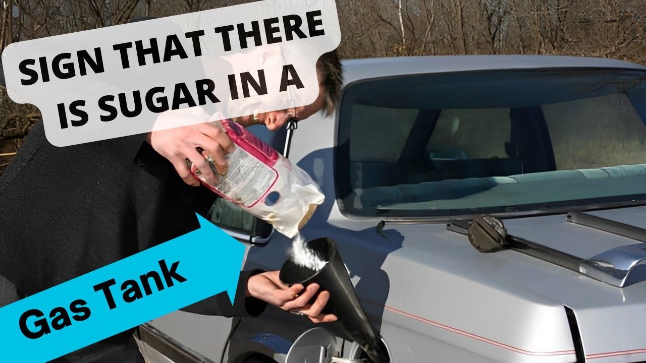 Sugar in Gas a Tank: Signs that there is  Sugar in Your Gas Tank