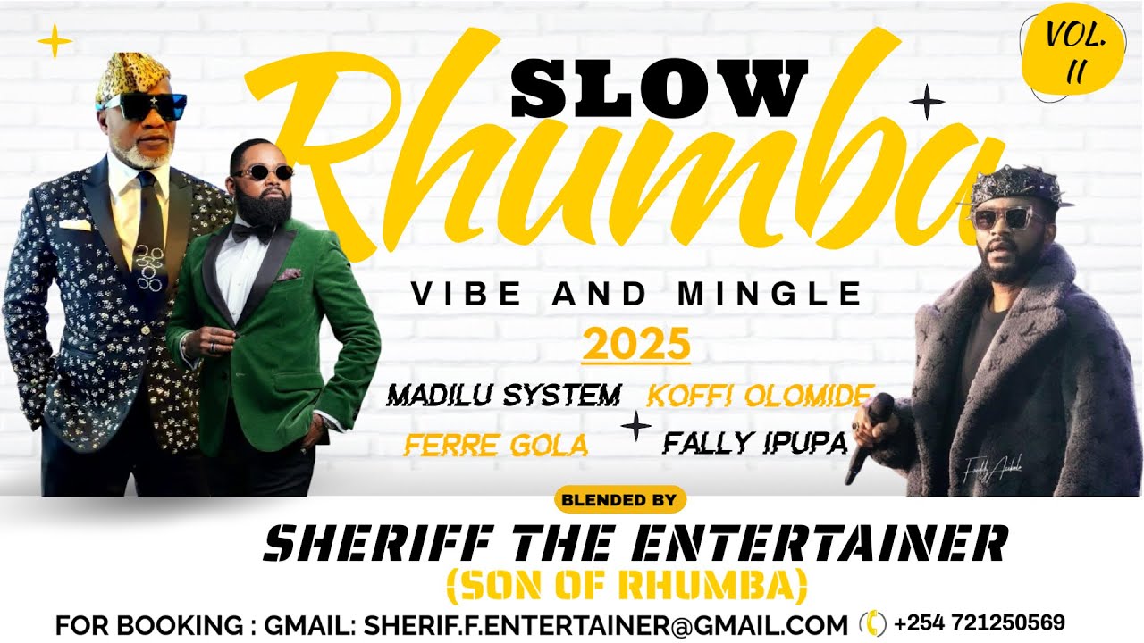 SLOW RHUMBA CHILL & VIBE 2025 FT FALLY IPUPA FERRE GOLA KOFFI  FAYA TESS BY SHERIFF THE ENTERTAINER