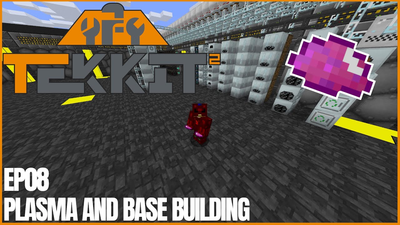 Tekkit 2 | Ep08 | Plasma and Some Base Building