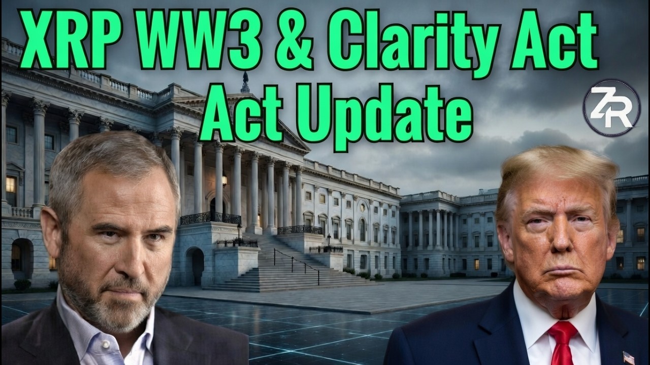 XRP WW3 & Clarity Act Update