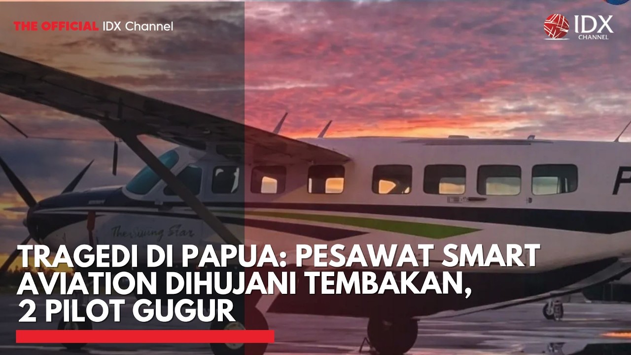 Tragedi di Papua: Pesawat Smart Aviation Dihujani Tembakan, 2 Pilot Gugur | IDXC UPDATE