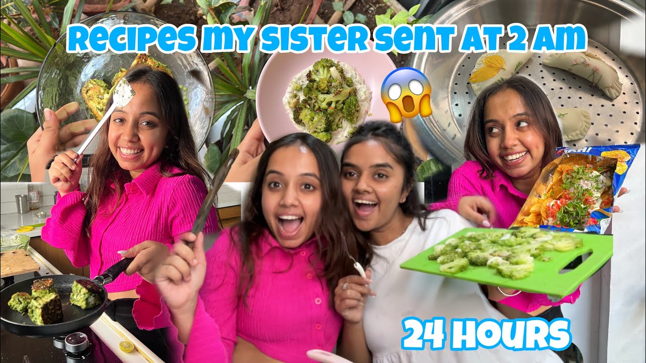 I only made recipes my sister sent me at 2am for 24 HOURS😱