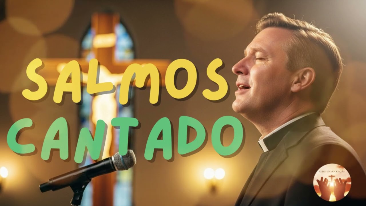 Salmos Cantado [O Senhor é minha luz e salvação (Sl 27,1)]