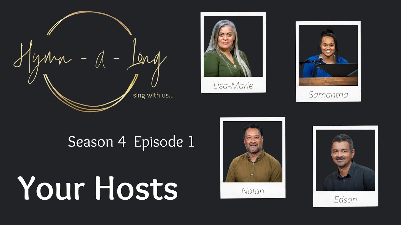 Hymn-A-Long S4 E1 ft your hosts: Lisa-Marie, Samantha, Nolan and Edson