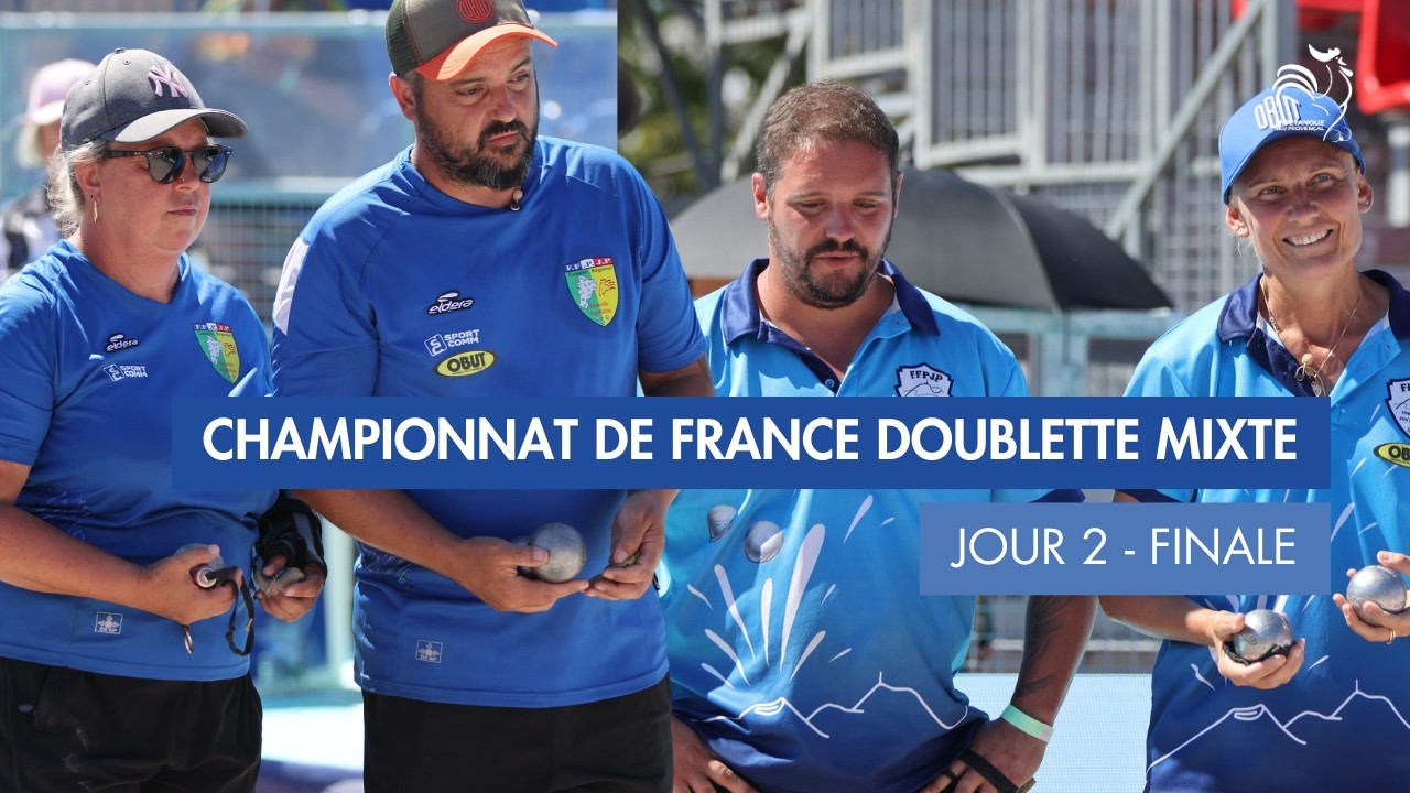FINALE - LOIRET 🆚 ILE-DE-FRANCE / CHAMPIONNAT DE FRANCE DOUBLETTE MIXTE
