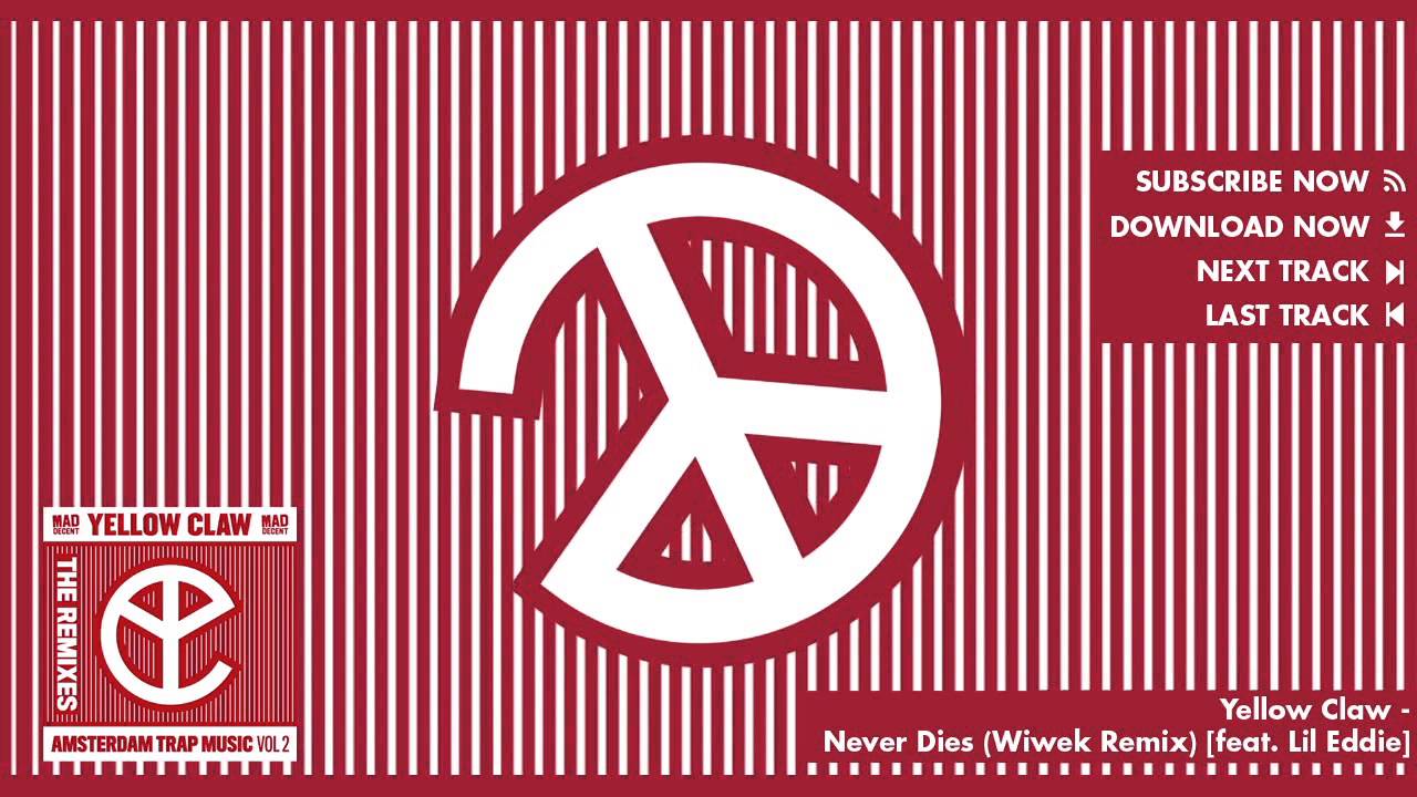 Yellow Claw - Never Dies (Wiwek Remix) [feat. Lil Eddie] [Official Full Stream]