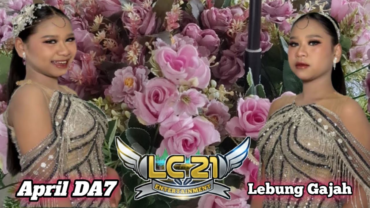FULL ALBUM ⛔️ APRIL DA7 ⛔️ OT LC21 ENTERTAIMENT PLUS ⛔️ LIVE LEBUNG GAJAH ⛔️ 
