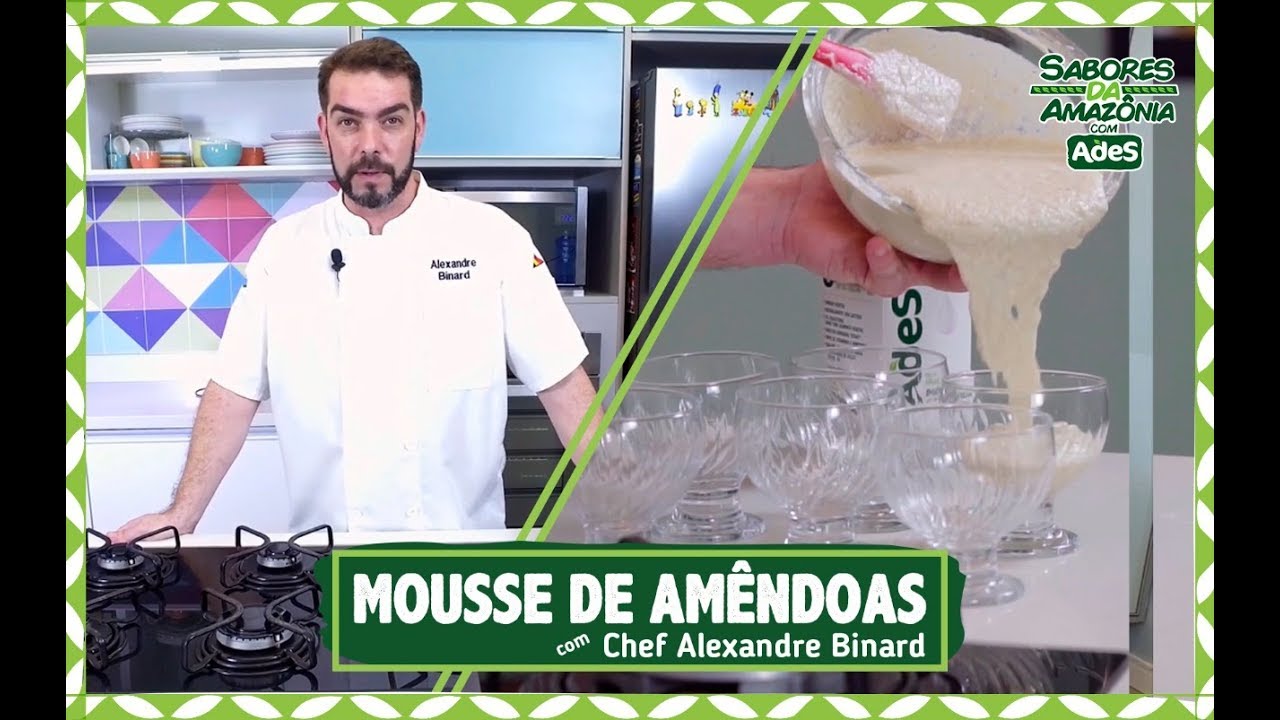 EP. 03 - MOUSSE DE LEITE DE AMÊNDOAS COM CHEF ALEXANDRE BINARD | SABORES DA AMAZÔNIA COM ADES