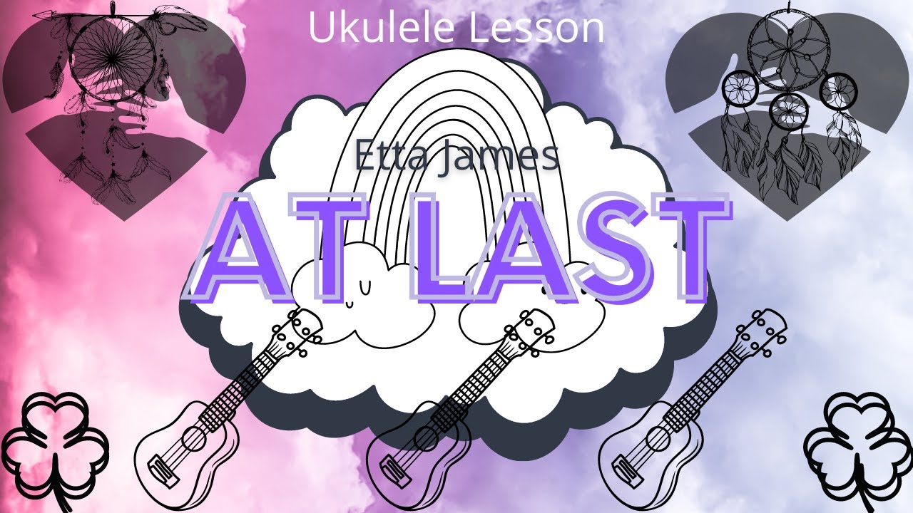 At Last by Etta James Ukulele Tutorial