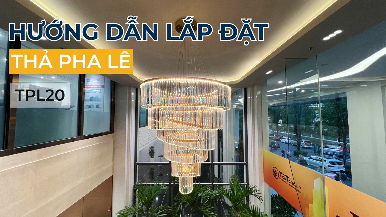 HƯỚNG DẪN LẮP ĐẶT - ĐÈN THẢ PHA LÊ TPL20