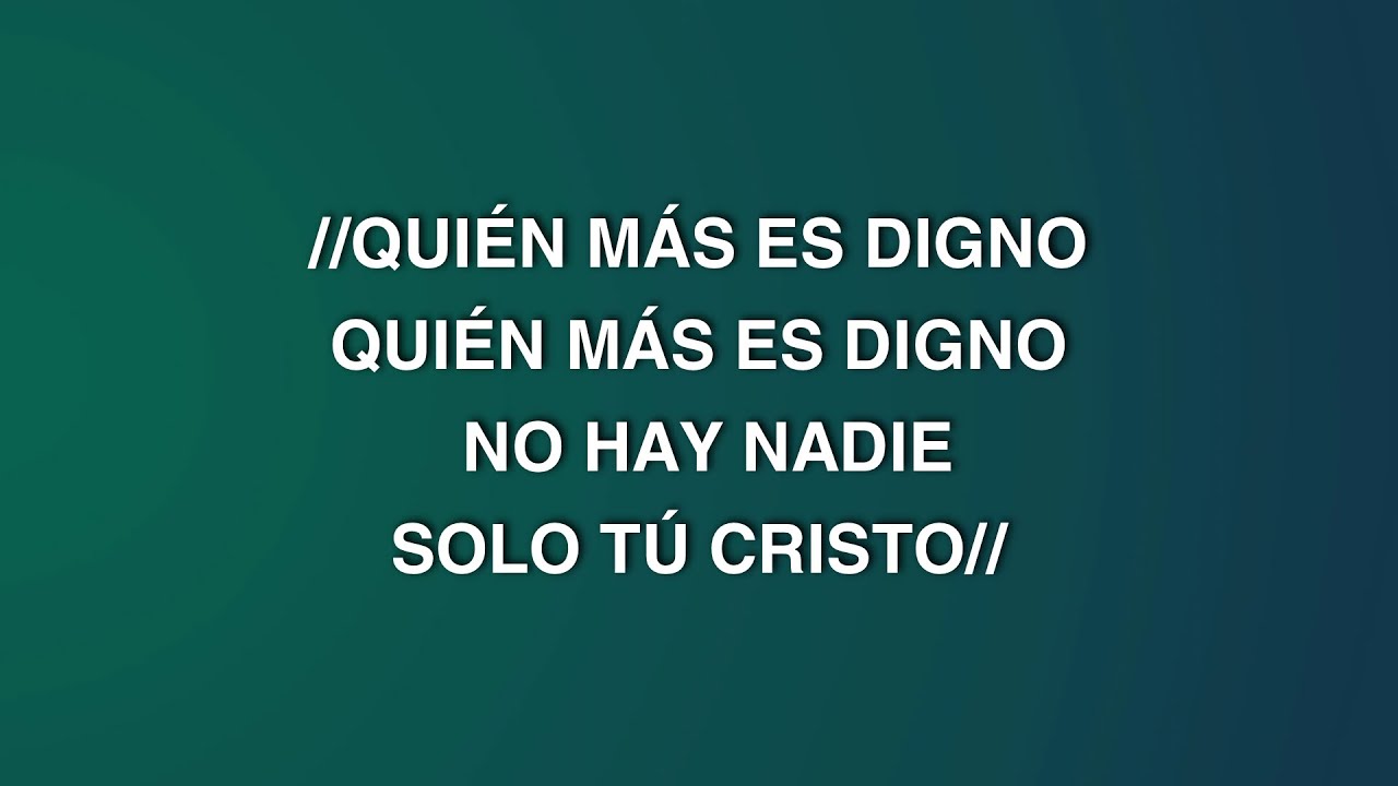 Quien Mas (Es Digno) - Gateway Worship Español - Pista - Letra