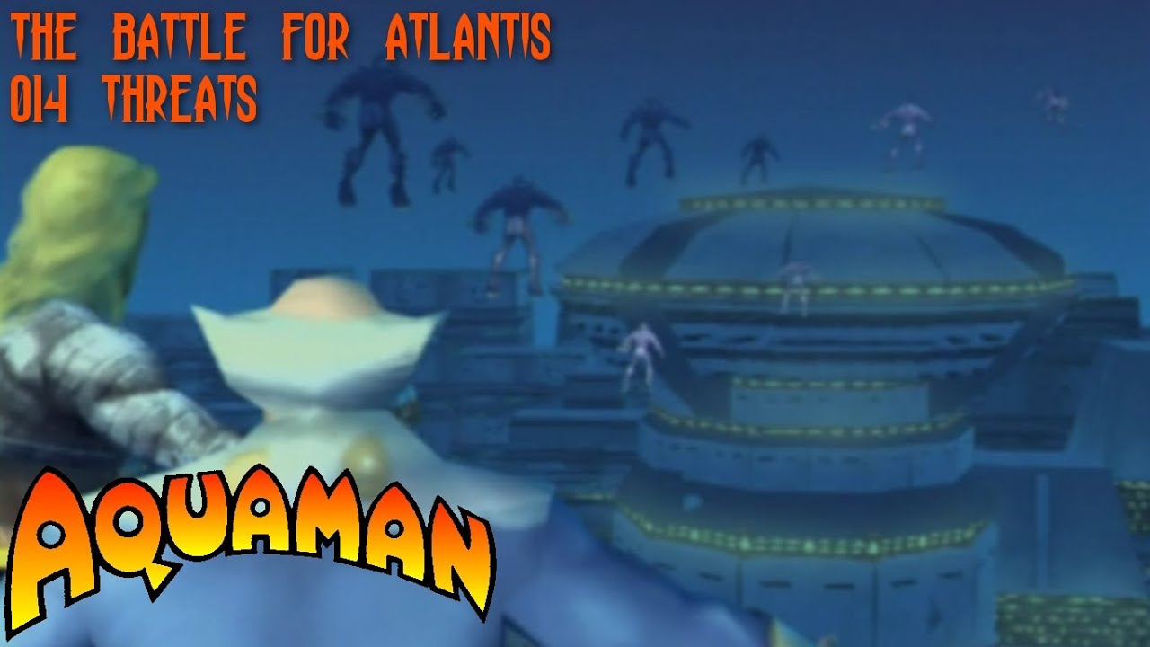 Aquaman - The Battle for Atlantis - 014 Threats