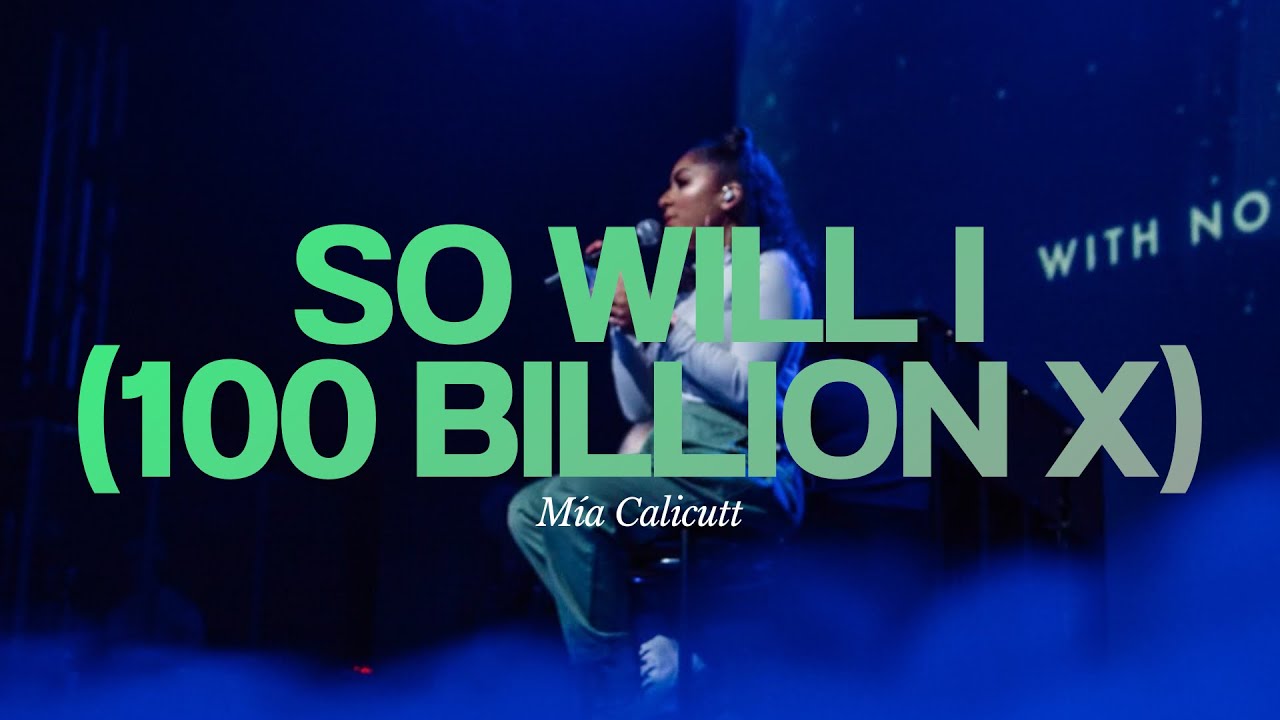 So Will I (100 Billion X) - Hillsong United | Mía Calicutt 