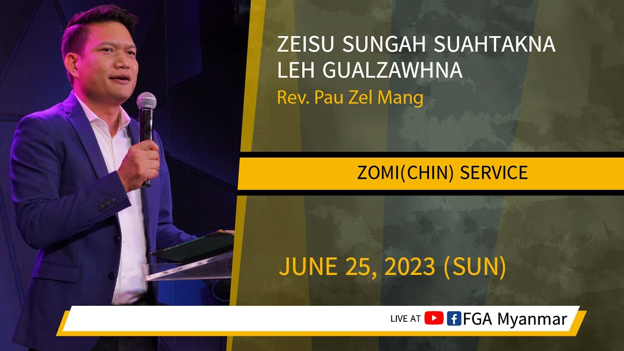 Rev. Pau Zel Mang | ZEISU SUNGAH SUAHTAKNA LEH GUALZAWHNA | June 25, 2023 - Z