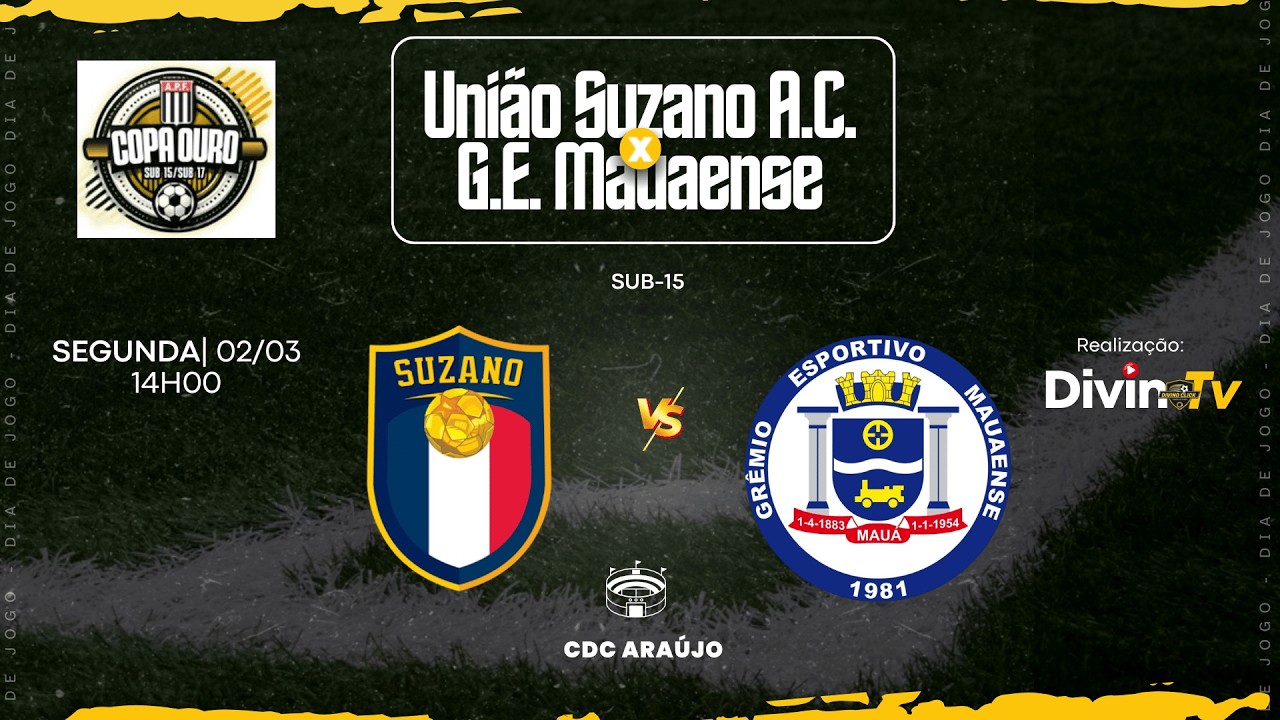 UNIÃO SUZANO A.C. x G.E. MAUAENSE • (SUB 15) • COPA OURO