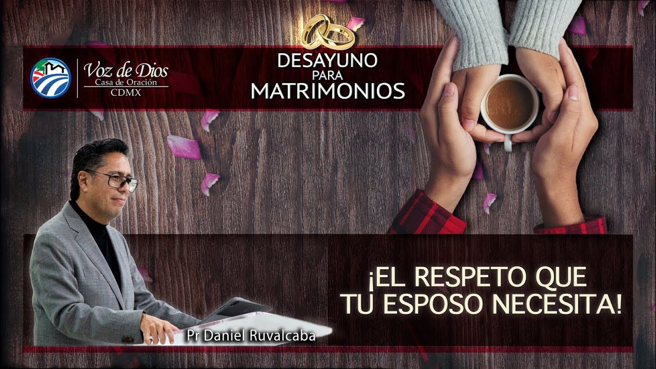 TEMA: ¡EL RESPETO QUE TU ESPOSO NECESITA! | DESAYUNO PARA MATRIMONIOS.