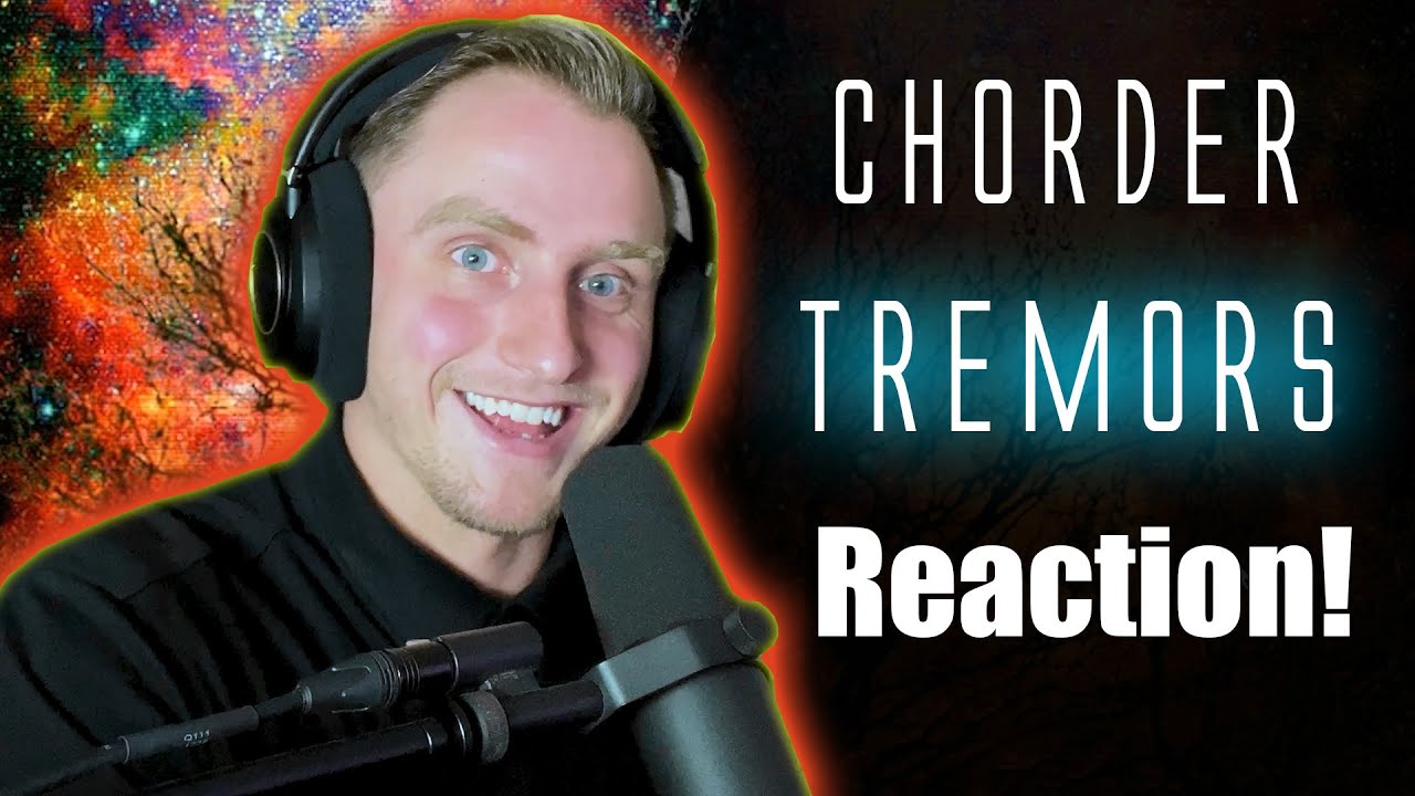 Chorder Reacts to Chorder - Tremors (Reaction/Discussion)
