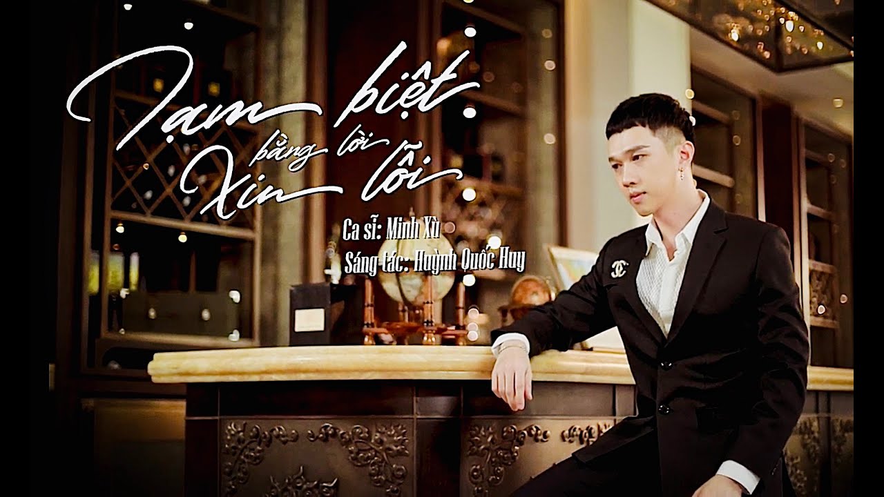 TẠM BIỆT BẰNG LỜI XIN LỖI - MINH X&Ugrave; (MV Lyrics)