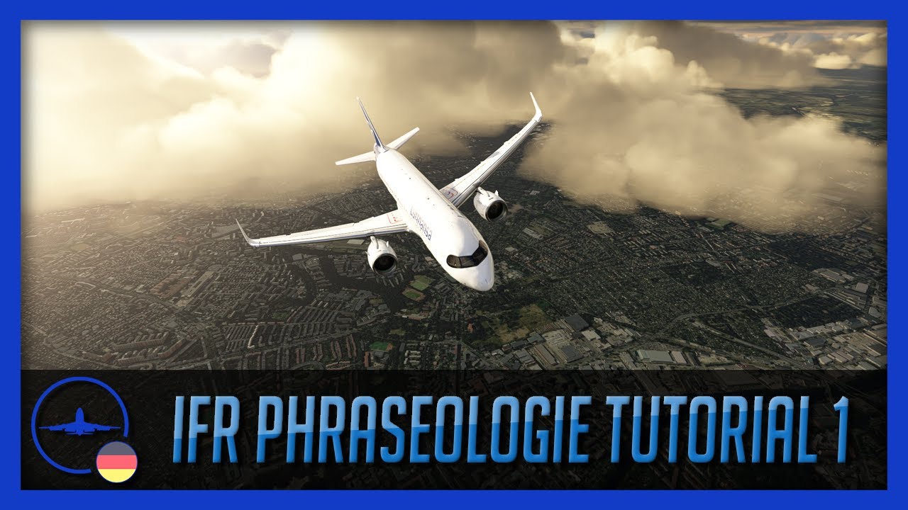 Tutorial | Das IFR Phraseologie Tutorial 1 | IVAO | VATSim | (Neue Version in der Beschreibung) | DE