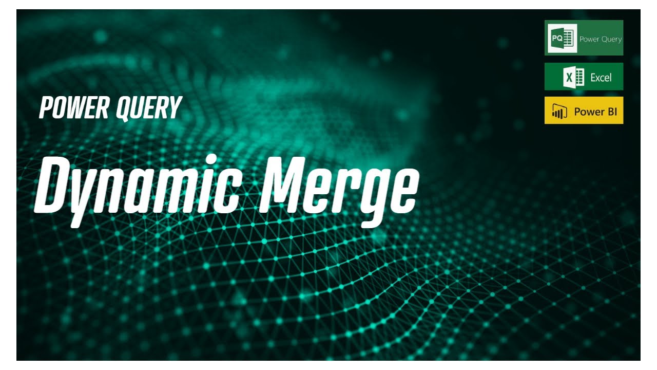 Power Query - Dynamic Merge (Part 1)